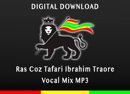 Ras Coz Tafari Ibrahim Traore Vocal Mix MP3 Download