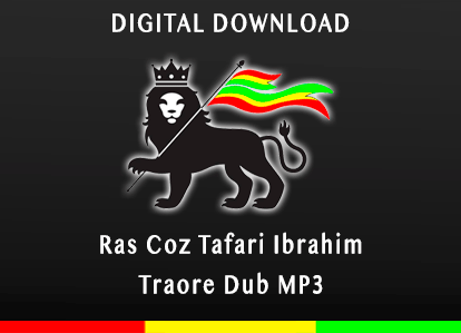 Ras Coz Tafari Ibrahim Traore Dub Mix MP3 Download